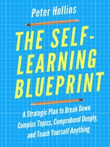 The Self-Learning Blueprint - Peter Hollins