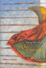 50 Engel f&uuml;r die Seele - Anselm Gr&uuml;n