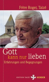 Gott kann nur lieben -  Roger (Fr&egrave;re)