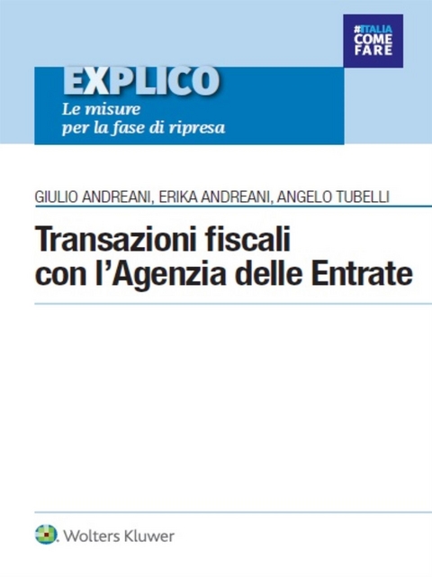Transazioni fiscali con l'Agenzia delle Entrate - Erika Andreani, Giulio Andreani, Angelo Tubelli