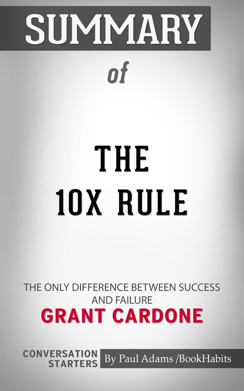 Summary of The 10X Rule - Paul Adams