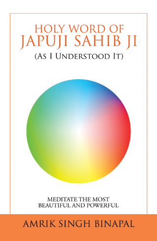 Holy Word of Japuji Sahib Ji (As I Understood It)