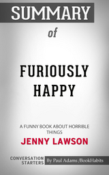 Summary of Furiously Happy - Paul Adams