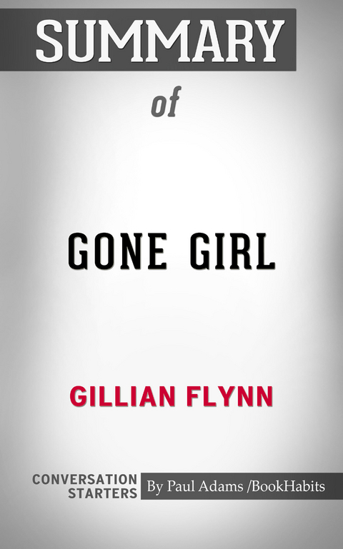 Summary of Gone Girl - Paul Adams