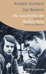 Die Geschichte der Weissen Rose - Dumbach, Annette; Newborn, Jud