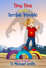 Tiny Tina and the Terrible Trouble - G Michael Smith
