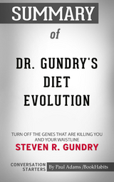 Summary of Dr. Gundry's Diet Evolution - Paul Adams