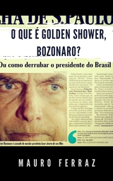 O que &eacute; golden shower, Bozonaro? - Mauro Ferraz