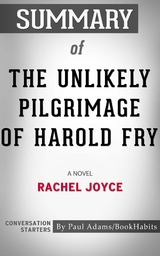 Summary of The Unlikely Pilgrimage of Harold Fry - Paul Adams
