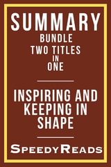 Summary Bundle  Two Titles in One - Inspiring and Keeping in Shape -  SpeedyReads
