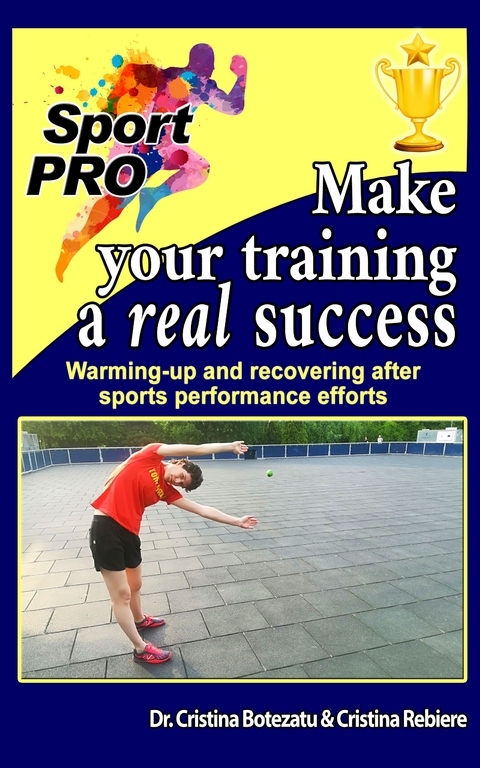 Make your sports training a real success - Cristina Botezatu, Cristina Rebiere