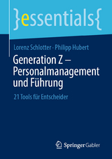 Generation Z &ndash; Personalmanagement und F&uuml;hrung - Lorenz Schlotter, Philipp Hubert