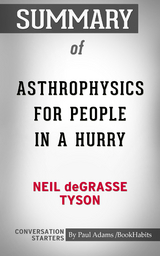Summary of Astrophysics for People in a Hurry - Paul Adams