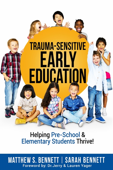 Trauma-Sensitive Early Education - Matthew S Bennett, Sarah Bennett