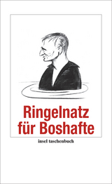 Ringelnatz f&uuml;r Boshafte - Joachim Ringelnatz