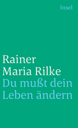 Du mu&szlig;t Dein Leben &auml;ndern - Rainer Maria Rilke