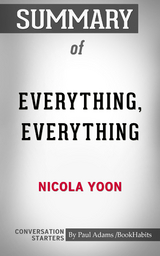Summary of Everything, Everything - Paul Adams