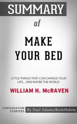 Summary of Make Your Bed - Paul Adams