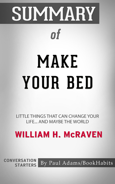 Summary of Make Your Bed - Paul Adams