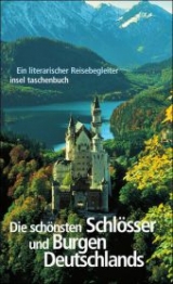 Die sch&ouml;nsten Schl&ouml;sser und Burgen Deutschlands - 
