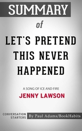 Summary of Let's Pretend This Never Happened - Paul Adams