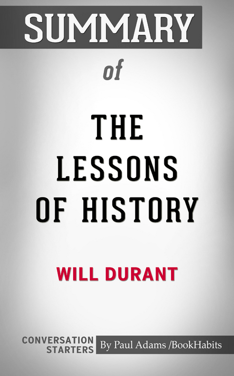 Summary of The Lessons of History - Paul Adams