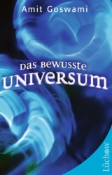 Das bewusste Universum - Goswami, Amit