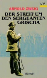 Der Streit um den Sergeanten Grischa - Arnold Zweig