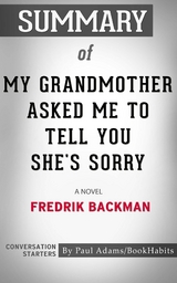 Summary of My Grandmother Asked Me to Tell You She's Sorry - Paul Adams