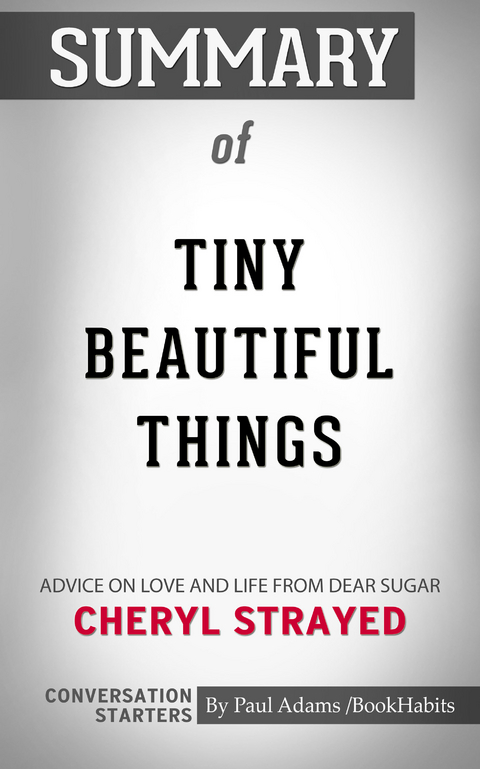 Summary of Tiny Beautiful Things - Paul Adams