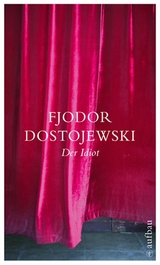 Der Idiot - Fjodor Dostojewski