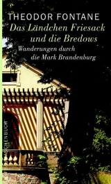 Wanderungen durch die Mark Brandenburg / Das L&auml;ndchen Friesack und die Bredows - Theodor Fontane