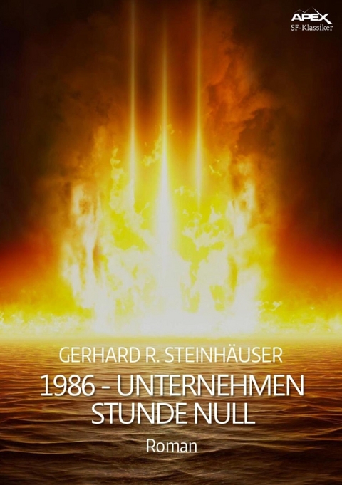 1986 - UNTERNEHMEN STUNDE NULL - Gerhard R. Steinh&auml;user