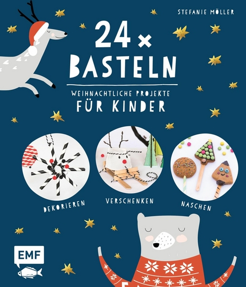 24 x Basteln &ndash; Weihnachtliche Projekte f&uuml;r Kinder - Stefanie M&ouml;ller