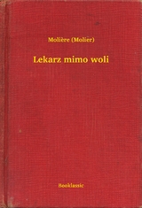 Lekarz mimo woli -  Moli&egrave;re