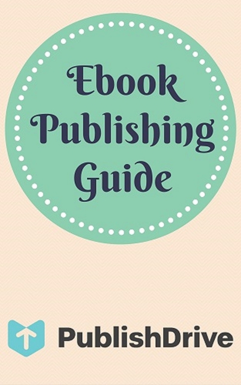 Ebook Publishing Guide from PublishDrive - a PublishDrive