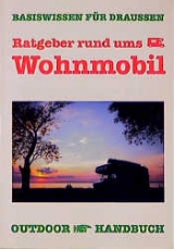 Outdoor Ratgeber rund ums Wohnmobil - Holger Weber