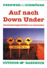 Auf nach Down Under. Auswanderergeschichten aus Australien - 