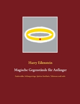 Magische Gegenst&auml;nde f&uuml;r Anf&auml;nger - Harry Eilenstein