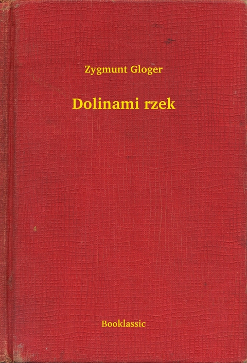 Dolinami rzek - Zygmunt Gloger
