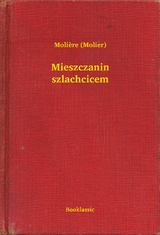 Mieszczanin szlachcicem -  Moli&egrave;re