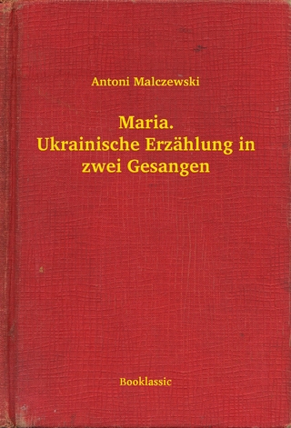 Maria. Ukrainische Erzählung in zwei Gesangen