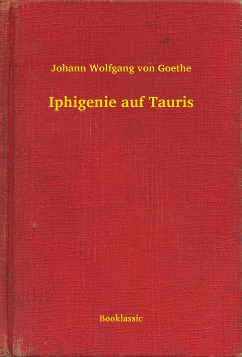 Iphigenie auf Tauris - Johann Wolfgang Von Goethe