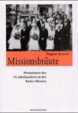 Missionsbr&auml;ute - Dagmar Konrad