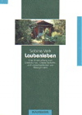 Laubenleben - Sabine Verk