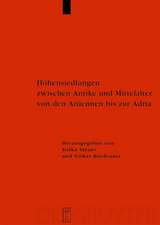 H&ouml;hensiedlungen zwischen Antike und Mittelalter von den Ardennen bis zur Adria - 