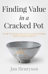 Finding Value in a Cracked Pot - Jan Henryson
