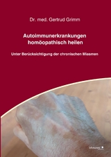 Autoimmunerkrankungen hom&ouml;opathisch heilen - Gertrud Grimm