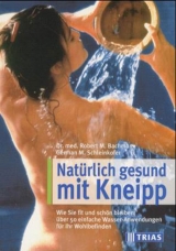 Nat&uuml;rlich gesund mit Kneipp - Robert M Bachmann, German M Schleinkofer