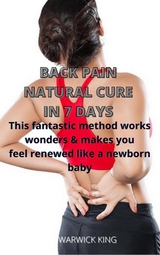 Back pain natural cure in 7 days - WARWICK KING
